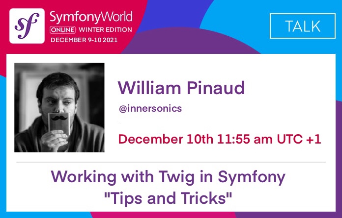 Participation de William Pinaud en tant que speaker du Symfony World Online 2021 Winter Edition
