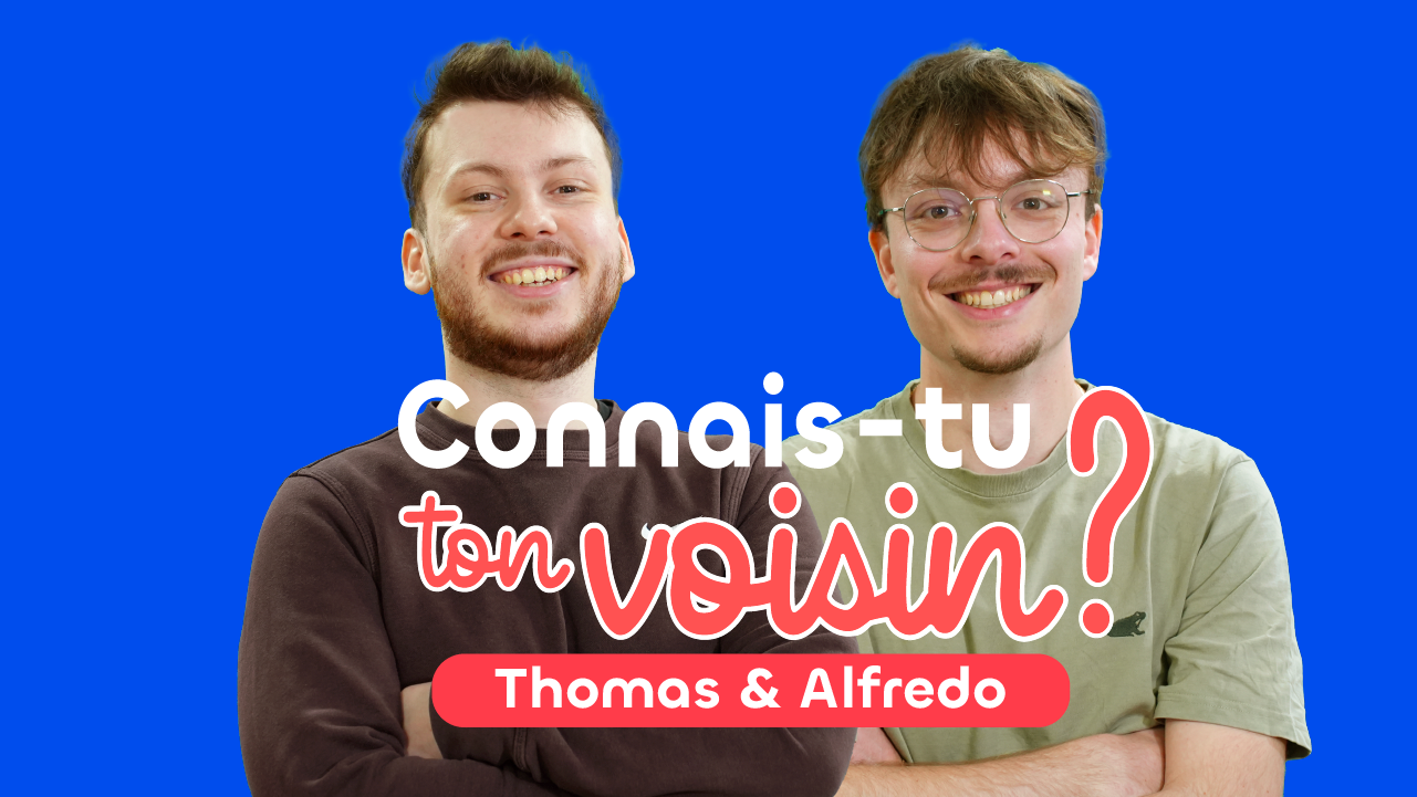 connais tu ton voisin, Thomas et Alfredo